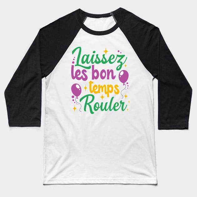 Laissez les bon temps rouler Baseball T-Shirt by mankjchi